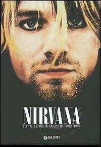 Nirvana. Tutte le registrazioni 1982-1994 - Rob Jovanovic - Libro Giunti Editore 2005, Bizarre | Libraccio.it