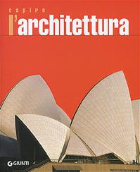 Capire l'architettura - Marco Bussagli - Libro Giunti Editore 2005 | Libraccio.it