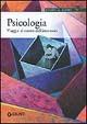 Psicologia. Viaggio al centro dell'inconscio  - Libro Giunti Editore 2005, Atlanti del sapere | Libraccio.it