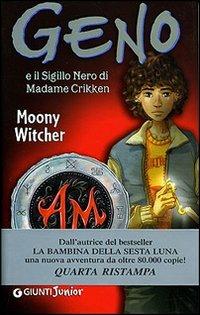 Geno e il sigillo nero di Madame Crikken - Moony Witcher - Libro Giunti Junior 2007, Geno | Libraccio.it