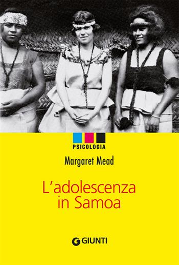 L'adolescenza in Samoa - Margaret Mead - Libro Giunti Editore 2007, Psicologia | Libraccio.it