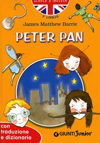 Peter Pan. Con traduzione e dizionario - James Matthew Barrie - Libro Giunti Junior 2005, Scuola d'inglese 2 livello | Libraccio.it