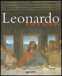 Leonardo. Arte e scienza. Ediz. illustrata  - Libro Giunti Editore 2005 | Libraccio.it