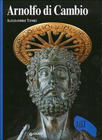 Arnolfo di Cambio. Ediz. illustrata - Alessandro Tomei - Libro Giunti Editore 2007, Dossier d'art | Libraccio.it