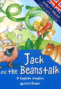 Jack and the beanstalk-Il fagiolo magico. Ediz. illustrata  - Libro Giunti Junior 2006, Scuola d'inglese 1 livello | Libraccio.it