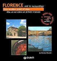 Florence and its surroundings. From another point of view - Veronica Ficcarelli - Libro Giunti Editore 2006, Guide Giunti | Libraccio.it