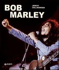 Bob Marley - Jeremy Collingwood - Libro Giunti Editore 2006, Bizarre | Libraccio.it