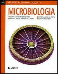 Microbiologia - Cristina Praglia - Libro Giunti Editore 2007, Atlanti scientifici | Libraccio.it