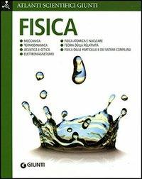 Fisica. Ediz. illustrata - Emiliano Ricci - Libro Giunti Editore 2007, Atlanti scientifici | Libraccio.it