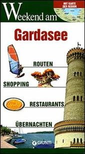 Gardasee. Routen, Shopping, Restaurants, Ubernachten