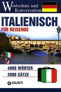 Italienisch für Reisende. Wortschatz und Konversation  - Libro Giunti Editore 2008, Dizionari per viaggiare | Libraccio.it
