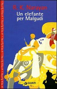 Un elefante per Malgudi - Rasupuram K. Narayan - Libro Giunti Editore 2007, Superastrea | Libraccio.it