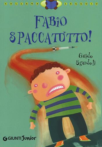Fabio spaccatutto! Ediz. illustrata - Guido Sgardoli - Libro Giunti Junior 2007, Leggo io | Libraccio.it