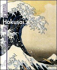 Hokusai - Francesco Morena - Libro Giunti Editore 2007, Vita d'artista | Libraccio.it