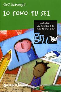 Io sono tu sei - Giusi Quarenghi - Libro Giunti Junior 2007 | Libraccio.it
