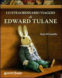 Lo straordinario viaggio di Edward Tulane. Ediz. illustrata - Kate DiCamillo - Libro Giunti Junior 2007, Le strenne | Libraccio.it