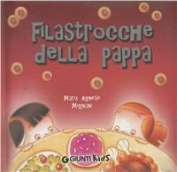 Filastrocche della pappa - M. Agnese Mignani - Libro Giunti Kids 2007, Filastrocche | Libraccio.it