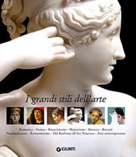I grandi stili dell'arte  - Libro Giunti Editore 2007, Grandi stili | Libraccio.it