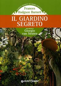 Il giardino segreto - Frances Hodgson Burnett - Libro Giunti Junior 2008, Gemini | Libraccio.it