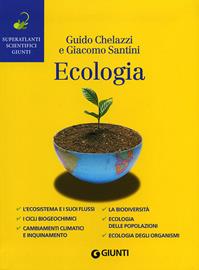 Ecologia - Guido Chelazzi, Giacomo Santini - Libro Giunti Editore 2012, Super Atlanti scientifici | Libraccio.it