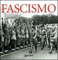 Fascismo. Ediz. illustrata - Francesca Tacchi - Libro Giunti Editore 2008, Atlanti illustrati medi | Libraccio.it