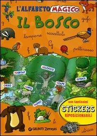 L' alfabeto magico. Il bosco. Con stickers  - Libro Giunti Junior 2009, 0/6 Coloro e imparo | Libraccio.it