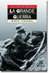 La grande guerra - Mario Isnenghi - Libro Giunti Editore 1993, XX secolo | Libraccio.it