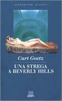 Una strega a Beverly Hills - Curt Goetz - Libro Giunti Editore 1995, Narratori Giunti | Libraccio.it