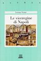 Le viceregine di Napoli - Luciana Viviani - Libro Giunti Editore 1998, Astrea | Libraccio.it