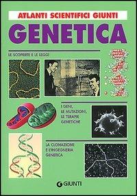Genetica - Enzo Gallori - Libro Giunti Editore 1998, Atlanti scientifici | Libraccio.it