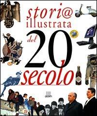 XX secolo. Storia illustrata  - Libro Giunti Editore 1998 | Libraccio.it