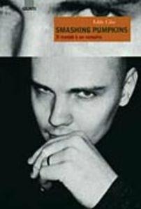 Smashing Pumpkins. Il mondo è un vampiro - Eddy Cilia - Libro Giunti Editore 1998, Bizarre | Libraccio.it