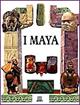 I maya - Renzo Rossi, Daniela Zanin - Libro Giunti Editore 1998 | Libraccio.it