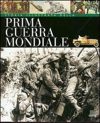 Storia illustrata della prima guerra mondiale - Antonella Astorri, Patrizia Salvadori - Libro Giunti Editore 1999 | Libraccio.it
