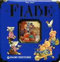 Fiabe - Anna Casalis, Tony Wolf - Libro Dami Editore 2006, Cubi | Libraccio.it