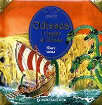 Odissea. I viaggi di Ulisse - Omero - Libro Dami Editore 2007, Primi classici per i più piccoli | Libraccio.it