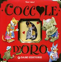 Coccole d'oro. Ediz. illustrata - Anna Casalis, Tony Wolf - Libro Dami Editore 2007, Cubi | Libraccio.it
