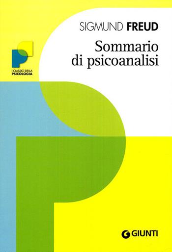 Sommario di psicoanalisi - Sigmund Freud - Libro Giunti Editore 2010, Psicologia | Libraccio.it