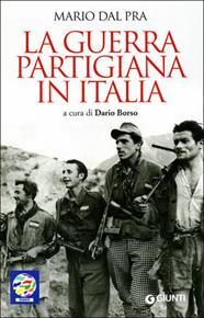 La guerra partigiana in Italia - Mario Dal Pra - Libro Giunti Editore 2009, Saggi Storia | Libraccio.it