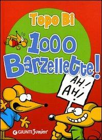 1000 barzellette. Topo Bi  - Libro Giunti Junior 2010, Tempo libero e divertimento | Libraccio.it