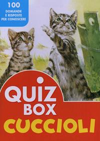 Cuccioli. 100 domande e risposte per conoscere  - Libro Giunti Junior 2010, Quiz Box | Libraccio.it