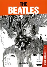 The Beatles - Cesare Rizzi - Libro Giunti Editore 2009, Atlanti musicali Giunti | Libraccio.it