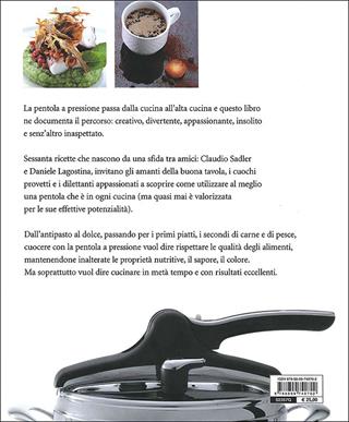 La grande cucina in metà tempo - Claudio Sadler, Daniele Lagostina - Libro Giunti Editore 2010, Grandi cuochi | Libraccio.it