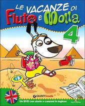 Le vacanze di Fiuto e Molla. Con Corri, Gummo, corri! Con DVD. Per la 4ª classe elementare