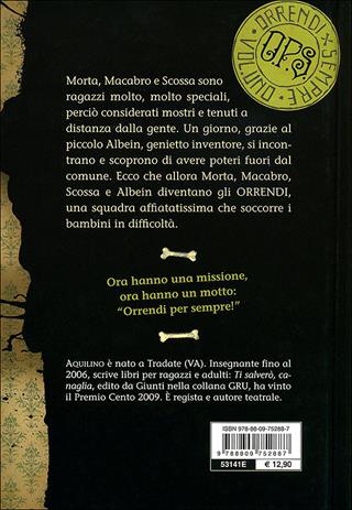 Orrendi per sempre - Aquilino - Libro Giunti Junior 2010, Orrendi per sempre | Libraccio.it