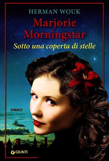 Marjorie Morningstar. Sotto una coperta di stelle - Herman Wouk - Libro Giunti Editore 2013, A | Libraccio.it
