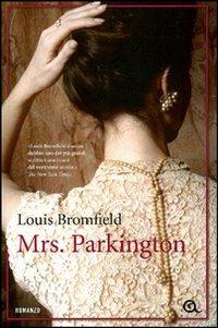Mrs. Parkington - Louis Bromfield - Libro Giunti Editore 2011, A | Libraccio.it