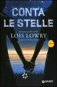 Conta le stelle - Lois Lowry - Libro Giunti Editore 2012, Extra | Libraccio.it