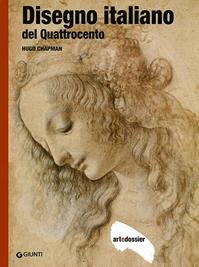 Disegno italiano del Quattrocento. Ediz. illustrata - Hugo Chapman - Libro Giunti Editore 2012, Dossier d'art | Libraccio.it