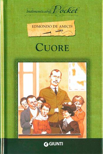 Cuore - Edmondo De Amicis - Libro Giunti Junior 2011, Indimenticabili pocket | Libraccio.it